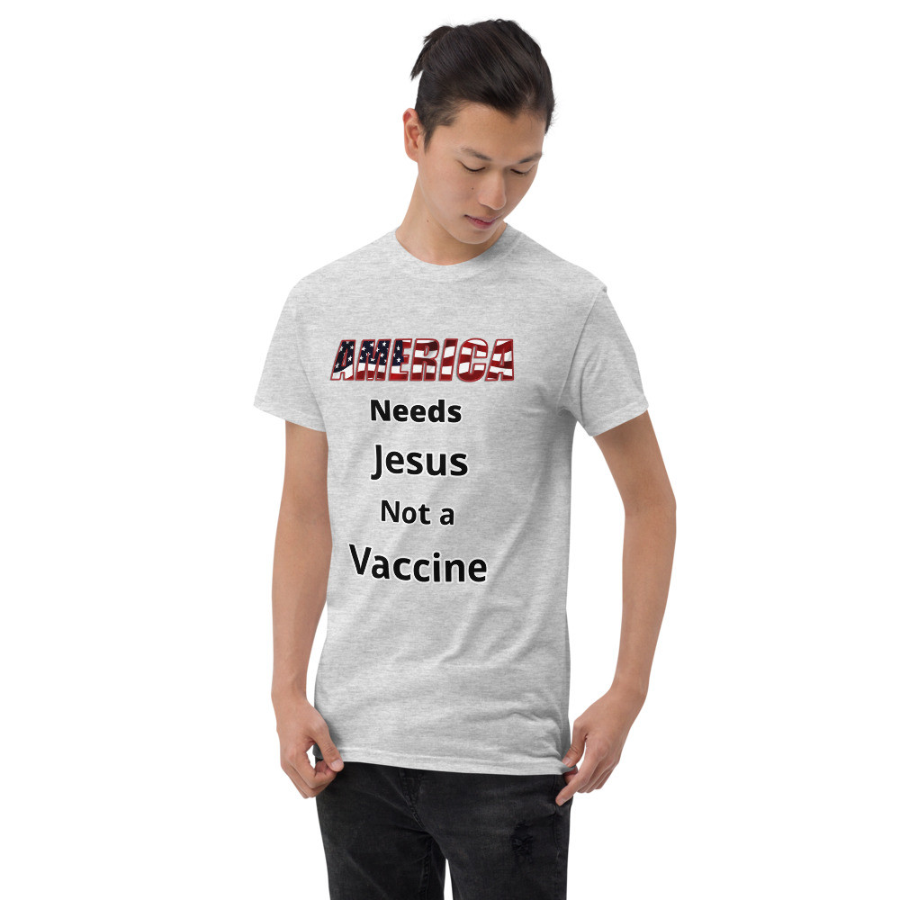 America needs Jesus not a Vaccine Men's Short Sleeve T-Shirt